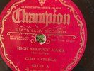 Champion 45139 Cliff Carlisle HIGH STEPPIN MAMA   78rpm E+ Country 1931
