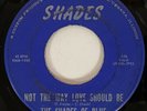SHADES OF BLUE Not the Way Love Should Be Illinois Garage 45 HEAR