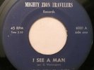 MIGHTY ZION TRAVELERS - Black Gospel 45 - I See A Man - MIGHTY ZION TRAVELERS ?