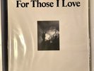 FOR THOSE I LOVE For Those I Love DINKED Clear Vinyl LP 300 Numbered/Signed