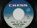 Blues R&B 45 - Howlin' Wolf - Pop It To Me - Chess - VG+ mp3