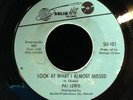 Pat Lewis-Look At What I Almost Missed/No Baby, No-Solid Hit 101-GREAT COPY