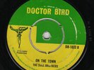 THE SOUL BROTHERS - ON THE TOWN / FREDDIE & FITZY - DO GOOD - DOCTOR BIRD