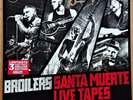 BROILERS - SANTA MUERTE LIVE TAPES LIMITED 3LP  HANDSIGNIERT  Nr. 387 von 500