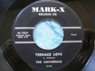 DOO WOP - THE UNIVERSALS - TEENAGE LOVE / AGAIN 45 on MARK-X     nice