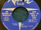Frank Zappa Mothers Of Invention How Could I Be Such A Fool Verve 7” 45 1966