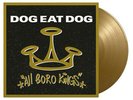 Dog Eat Dog - All Boro Kings Gold Vinyl Edition (1994 - EU - Reissue)