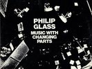 PHILIP GLASS Music With Changing Parts 2LP Chatham Square (1971)
