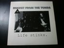 ROCKET FROM THE TOMBS LIFE STINKS LP RECORD WITH 45 INSERT LIMITED ONLY 600