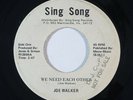 Deep Soul 45 JOE WALKER We Need Each Other/Etchy Feeling on Sing Song wlp