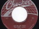 Chicago R&B Blues Wallop J.B. LENORE Let Me Die With The One 45 Checker HEAR