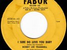 Rockabilly Noir BOBBY LEE TRAMMELL I Sure Do Love You Baby 45 Fabor HEAR