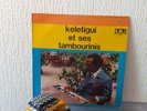 Keletigui Et Ses Tambourinis Editions Syliphone Conakry ?– SLP 30