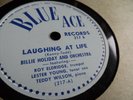 Billie Holiday Lester Young Teddy Wilson, Laughing At Life, Blue Ace 217 1940 E-