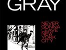 GRAY Never Gonna Leave New York City 12