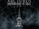 Arcturus - Shipwrecked In Oslo - 2014 Blood Music  - 2xLP