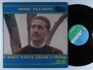 MOSE ALLISON I Don't Worry About A Thing ATLANTIC LP VG+ ^
