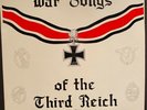 WAR SONGS OF THE THIRD REICH: HISTORICAL GERMAN WAR SONGS OF WORLD WAR II (v1)