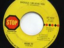 MARK III - SHOULD I BELIEVE YOU /PEACEFUL, LONELY, FREE - SOUL 45  *HEAR*