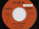 Garage Psych 45 CAVALIERS W/ J. C. THOMAS She Loved Me CAVALIER VG+ HEAR