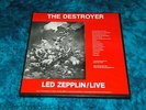 LED ZEPPELIN/LIVE - THE DESTROYER -THE LIVE 4 RECORD DELUXE BOX SET  APRIL,1977