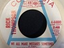 RICK THOMPSON WHAT DO I HAVE TO DO / WE ALL MAKE MISTAKES SOMETIMES COLUMBIA 45