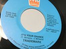 TRADEMARK - IT'S YOUR CHANCE OG PIC SLEEVE 1982 OHIO 45 MODERN SOUL FUNK BOOGIE