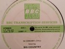Big Country. Uber Rare BBC Transcription Vinyl. 1983 Hammersmith. In Concert 314