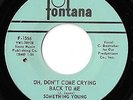 Something Young Oh Don't Come Crying Back To Me vinyl 7 ID7493a