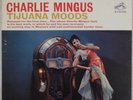 CHARLIE MINGUS: Tijuana Moods US RCA Living Stereo DG 1s/1s Vinyl LP