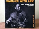 LOU DONALDSON Wailing With Lou D. BYRD BLUE NOTE 1545 MONO RVG EAR DG NY23/W63