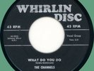 CHANNELS What Do You Do / I Really Love You 45rpm Whirlin Disc 1957 original