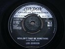 LOU JOHNSON   Wouldn't That Be Something   NR MINT   LONDON HLX 9917   Northern