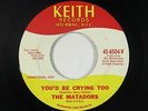 Northern Soul 45 - Matadors - You'd Be Crying Too - Keith - VG+ mp3