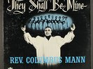REV. COLUMBUS MANN: they shall be mine TAMLA 12