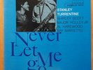 Stanley Turrentine. Never Let Me Go. Blue Note Vinyl 4129.