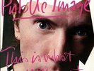 This Is What You Want, This Is What You Get Original PUBLIC IMAGE LTD.