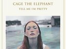 CAGE THE ELEPHANT-TELL ME I`M PRETTY (GATE) (OGV) (UK IMPORT) VINYL LP NEW