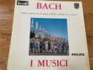I MUSICI PLAYS BACH VIOLIN CONCERTOS HI-FI STEREO LP ON PHILIPS