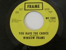WINDOW FRAME:You Have The Choice 2:42-Before & After 2:13-U.S. 7