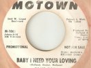 THE FOUR TOPS Baby I Need Your Loving  MOTOWN PROMO NORTHERN SOUL USA 45