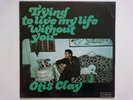 OTIS CLAY TRYING TO LIVE MY LIFE WITHOUT YOU LONDON SHU 8446 SOUL