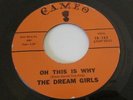 The Dream Girls 1959 Oh This Is Why 45 Cameo #165 Rare Girl Group Doo Wop VG++