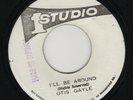 OTIS GAYLE - I'LL BE AROUND - STUDIO ONE