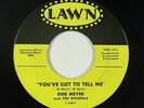Northern Soul 45 - Bob Meyer - You've Got To Tell Me - Lawn - mp3