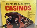Casinos Then You Can Tell Me Goodbye Vinyl LP IN SHRINK 1st Press 1967