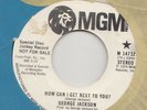 NORTHERN SOUL --  GEORGE JACKSON  -- HOW CAN I GET NEXT TO YOU ?