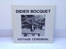 DIDIER BOCQUET. RARE. Vinyle . voyage cerebral.