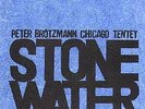 PETER BROTZMANN - Peter Brotzmann Chicago Tentet: Stone/water - Vinyl - Special