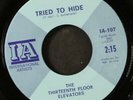 THIRTEENTH FLOOR ELEVATORS: you're gonna miss me / tried to hide IA 7